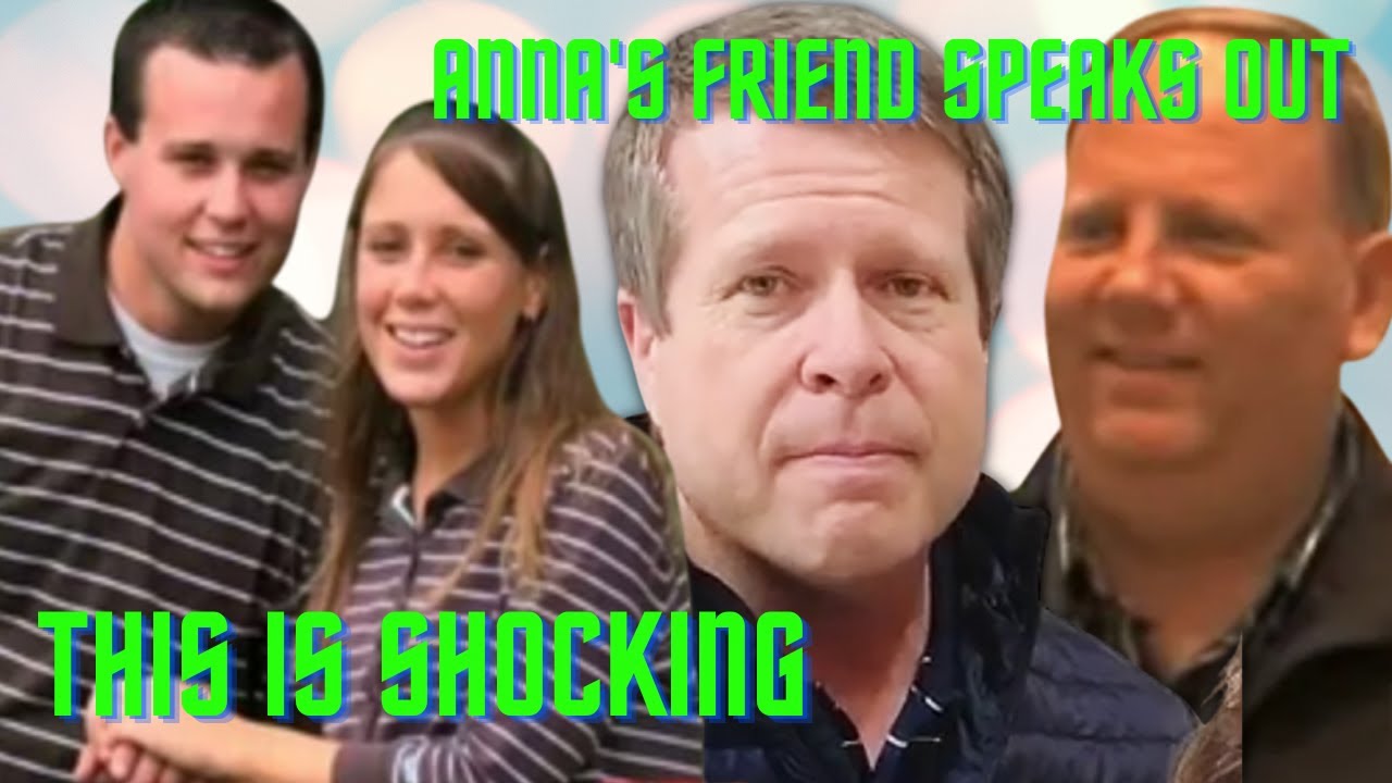 Anna Duggar's Childhood Friend Reveals DISTURBING Details about Josh & Anna's Courtship, Marriage