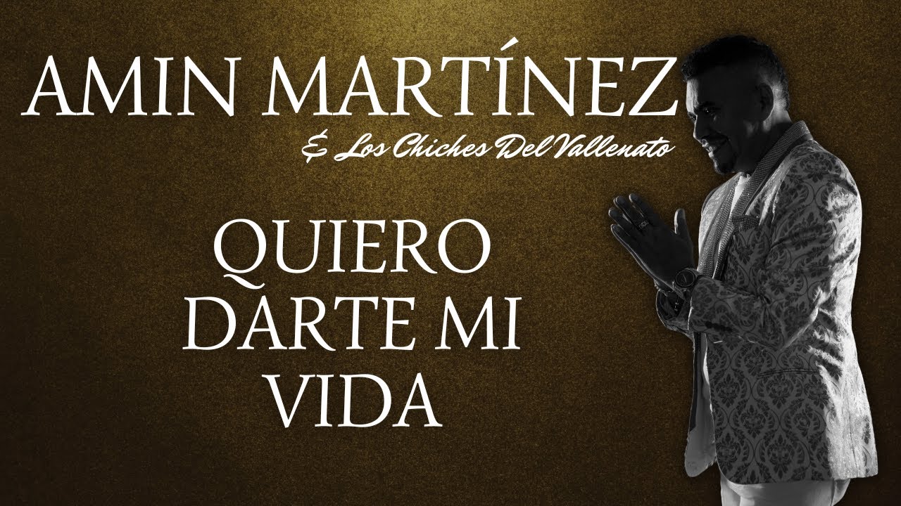Amin Martinez & Los Chiches Vallenato -  Quiero Darte Mi Vida (Video Audio Oficial)