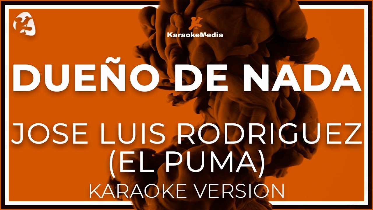 Dueño De Nada - Jose Luis Rodriguez (el Puma) - LETRA (INSTRUMENTAL KARAOKE) ISRC: ES54I0325644