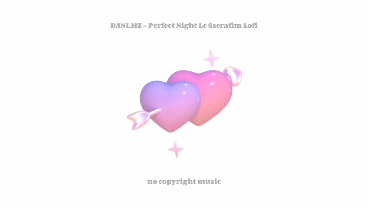 DANI.HZ - Perfect Night Le Sserafim Lofi (no copyright music)