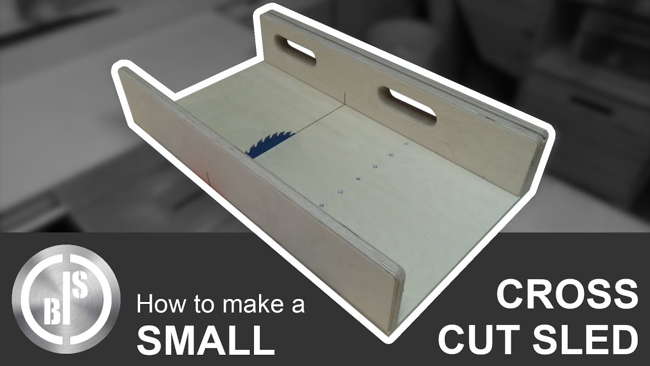 How to Make a Small Cross Cut Sled