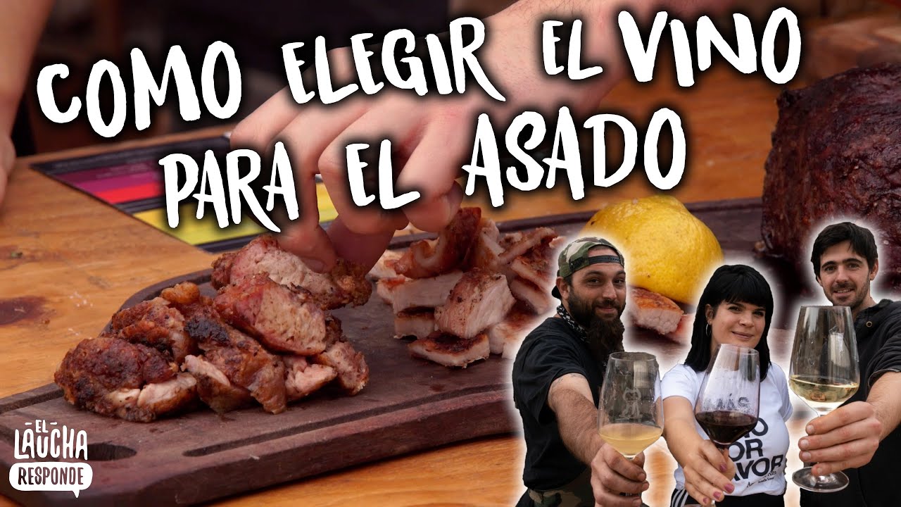 ¿Cuál es el Mejor Vino para acompañar el Asado? | El Laucha Responde