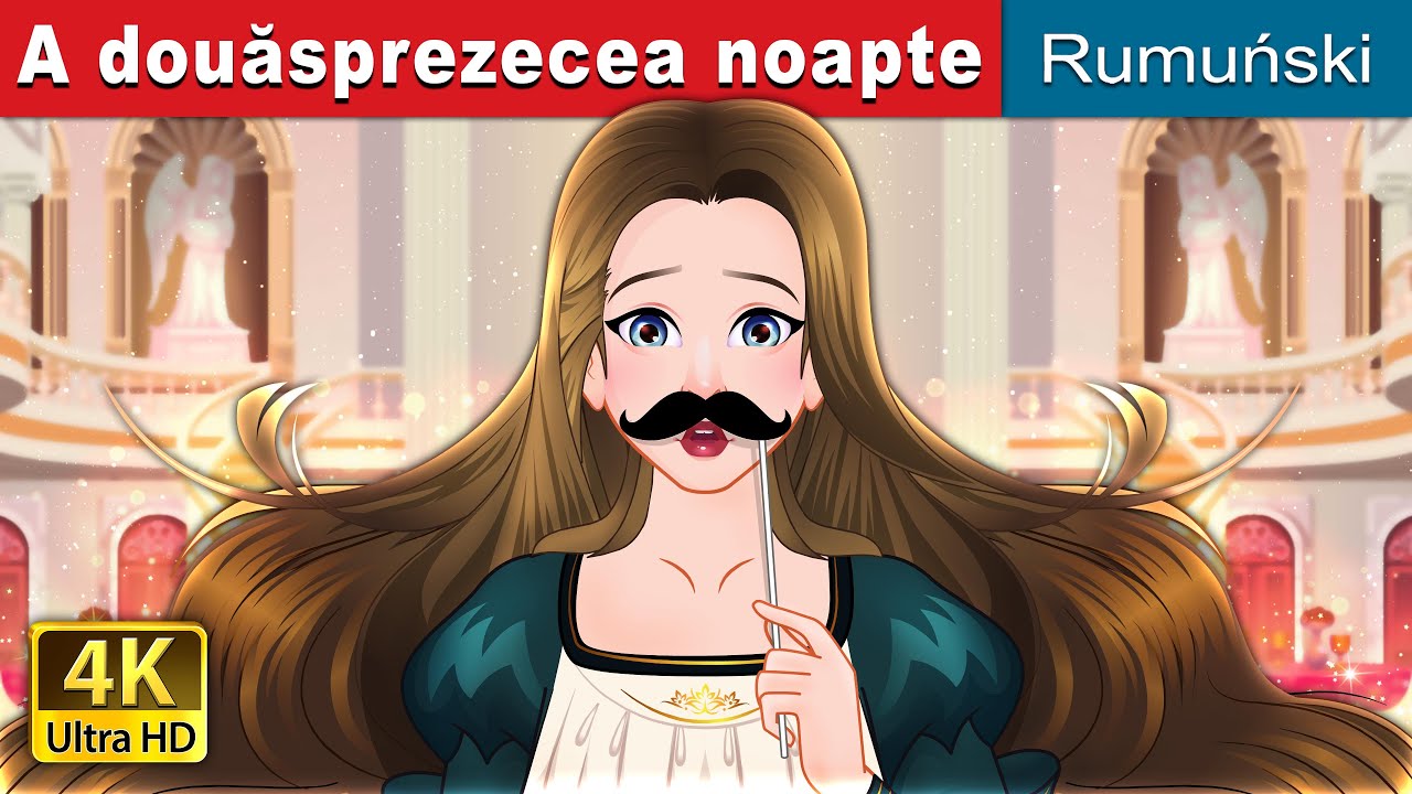 A douăsprezecea noapte | Twelfth Night in Romanian | @RomanianFairyTales