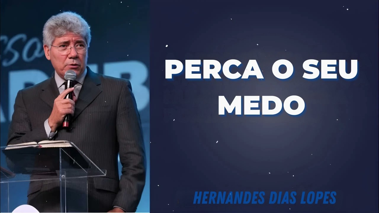 PERCA O SEU MEDO - Pastor Dias Lopes