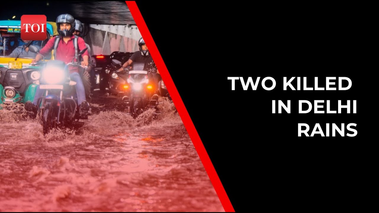 Two killed as heavy rains, strong winds, dust storms hit Delhi