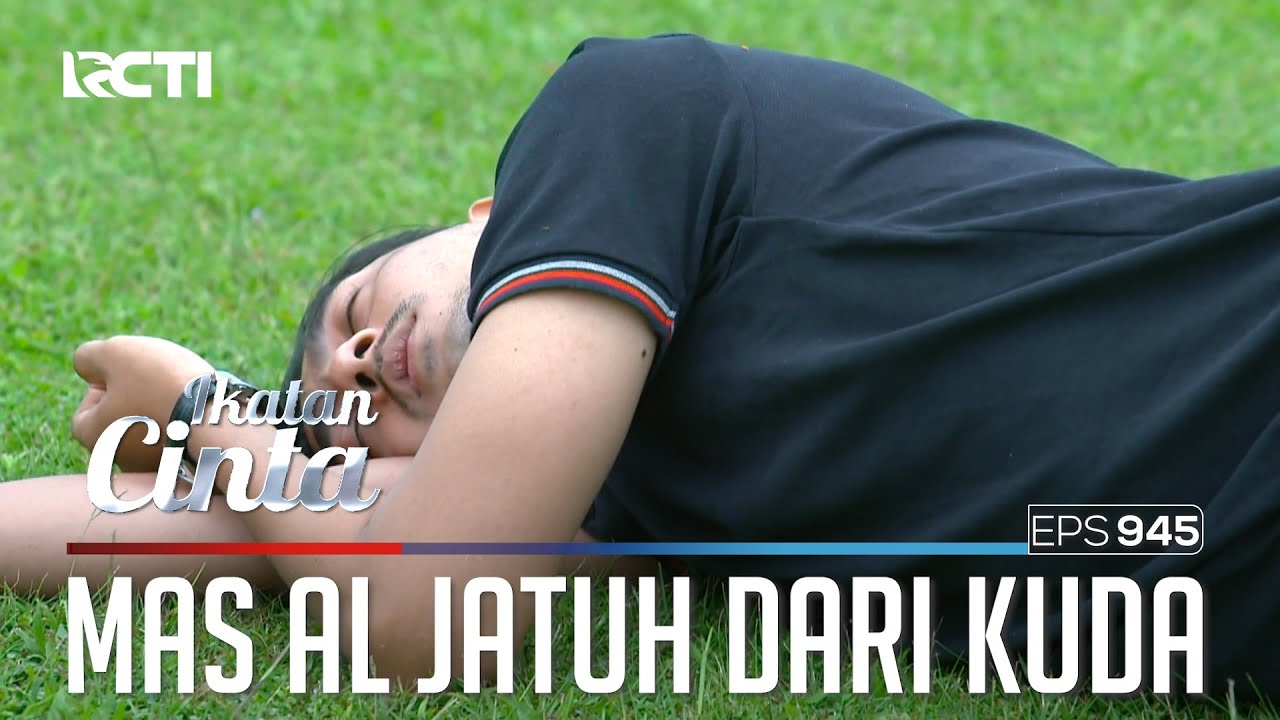Pingsan!! Mas AL Jatuh Dari Kuda | IKATAN CINTA | EPS.945 (4/4)