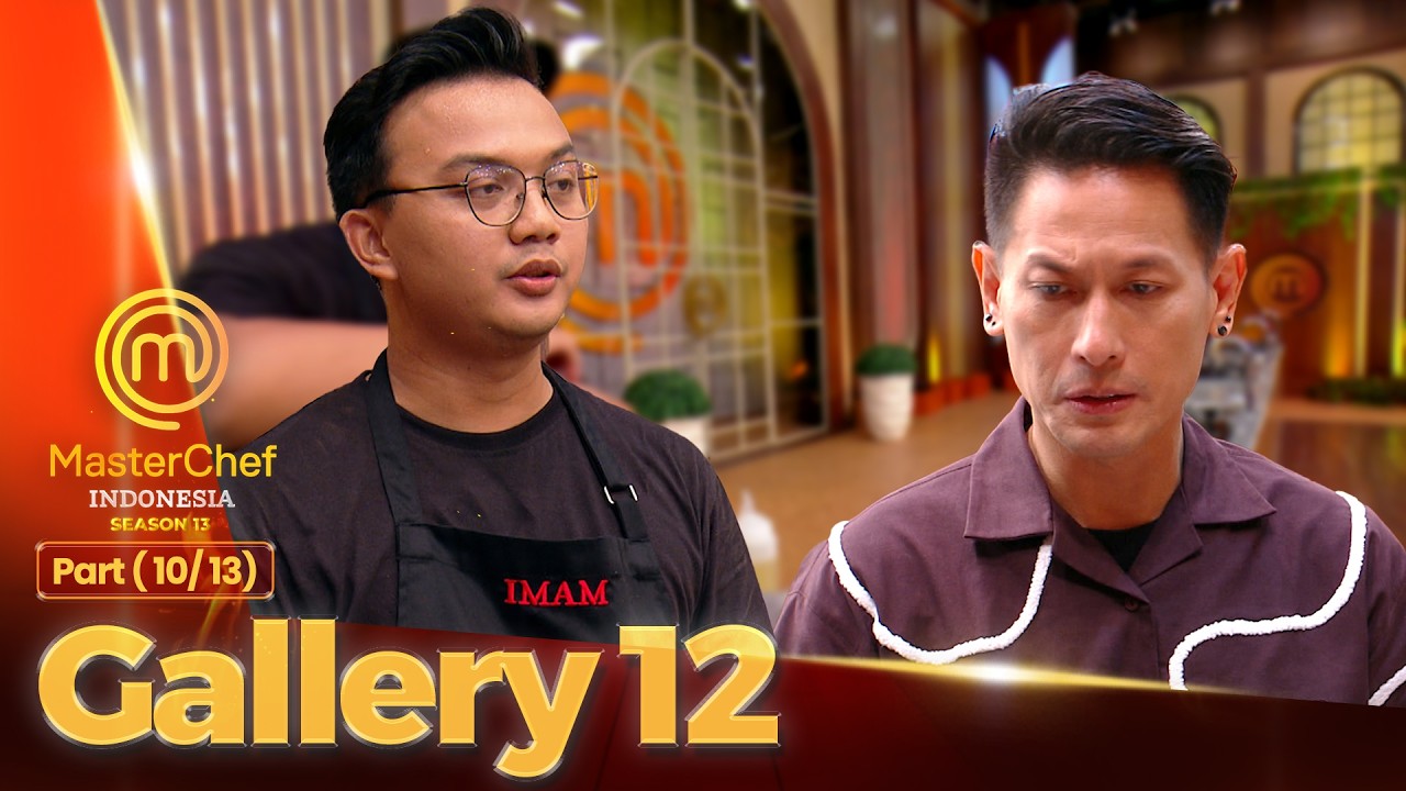 Imam Deg-degan! Pertama Kali Pressure Test | Gallery 12 (10/13) | MASTERCHEF INDONESIA SEASON 13