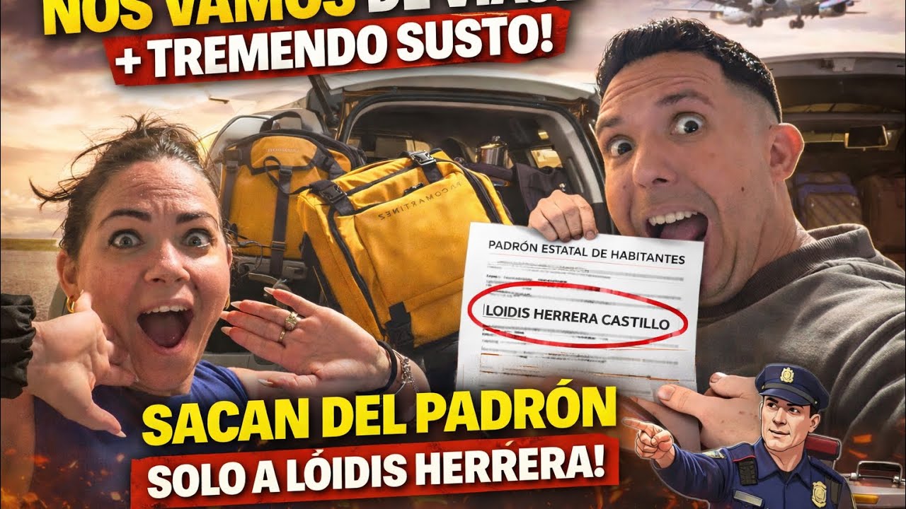 ¡NOS VAMOS DE VIAJE Y NOS LLEVAMOS EL SUSTO DEL AÑO! • Sacan a Loidis del PADRÓN 