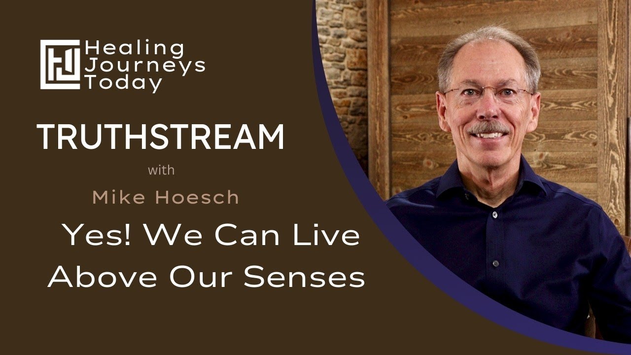 Yes! You Can Live Above Your Senses | Mike Hoesch