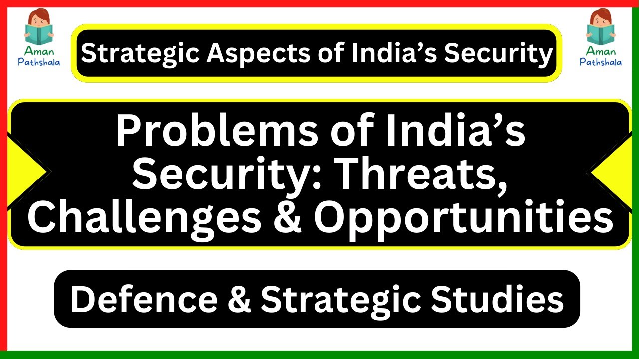 Problems of India&rsquo;s Security: Threats, Challenges and Opportunities MA Defence & Strategic Studies