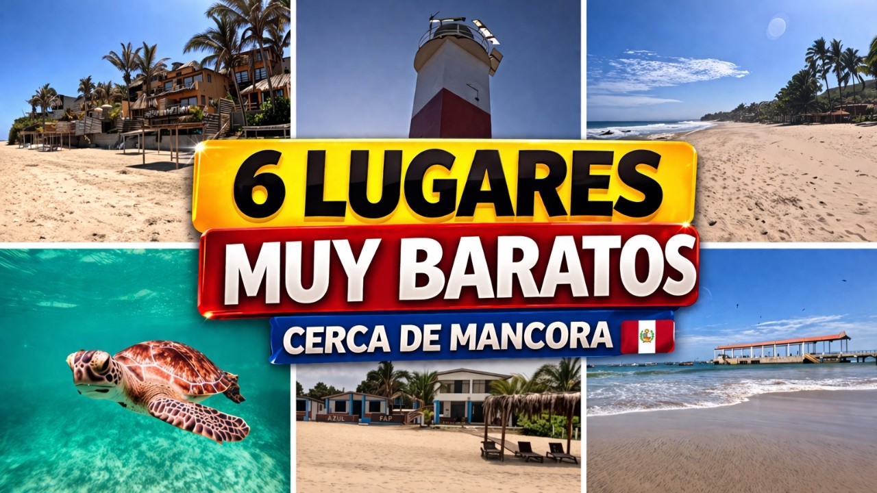 6 LUGARES BARATOS cerca de MÁNCORA 🇵🇪 que tienes que visitar