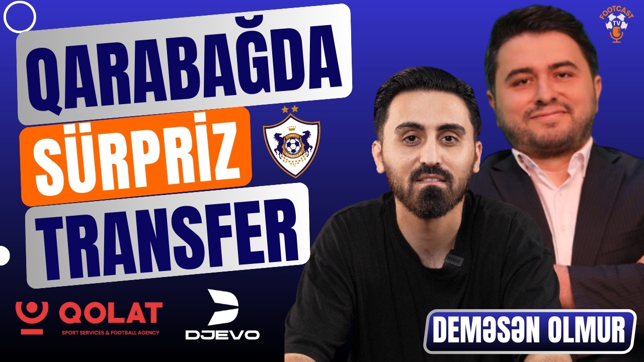 DEMƏSƏN OLMUR #1 | QARABAĞ AYNTRAXTI KEÇSƏ SÜRPRİZ TRANSFER AÇIQLANACAQ |