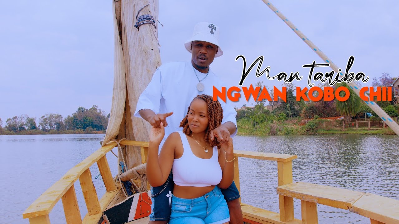 NGWAN KOBO CHI BY MAN TARIBA (OFFICIAL 4K MUSIC VIDEO)