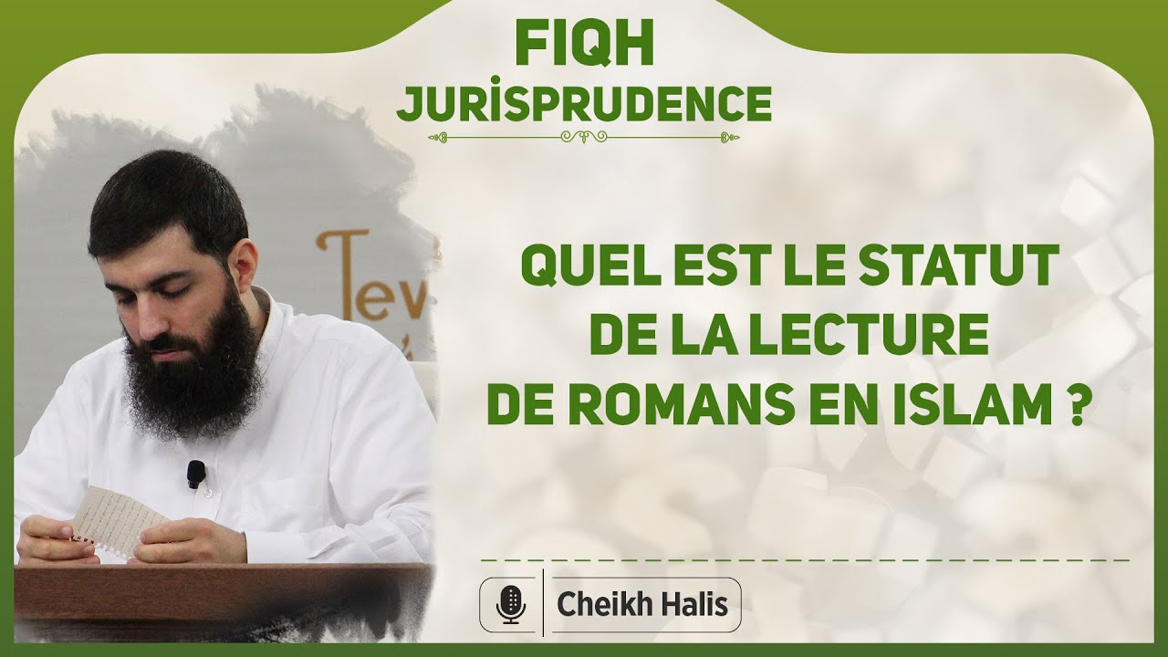 Quel est le statut de la lecture de romans en Islam ? | Cheikh Halis (Ebu Hanzala)