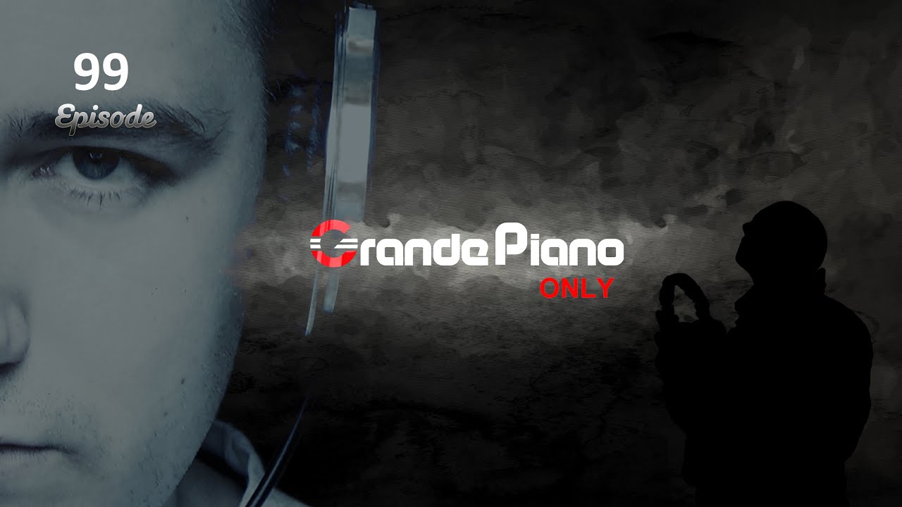 🔴Grande Piano Only - #99 Episode (02.02.2025) Trance Music