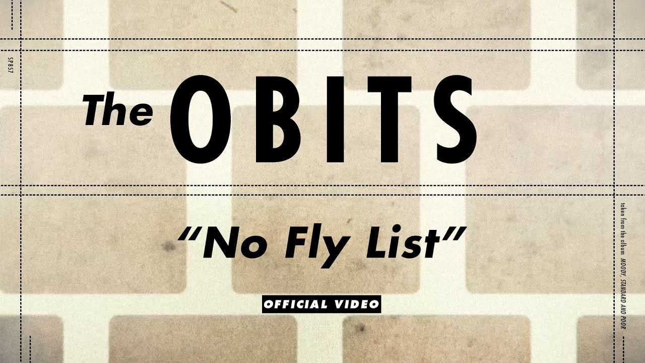 Obits - No Fly List [OFFICIAL VIDEO]