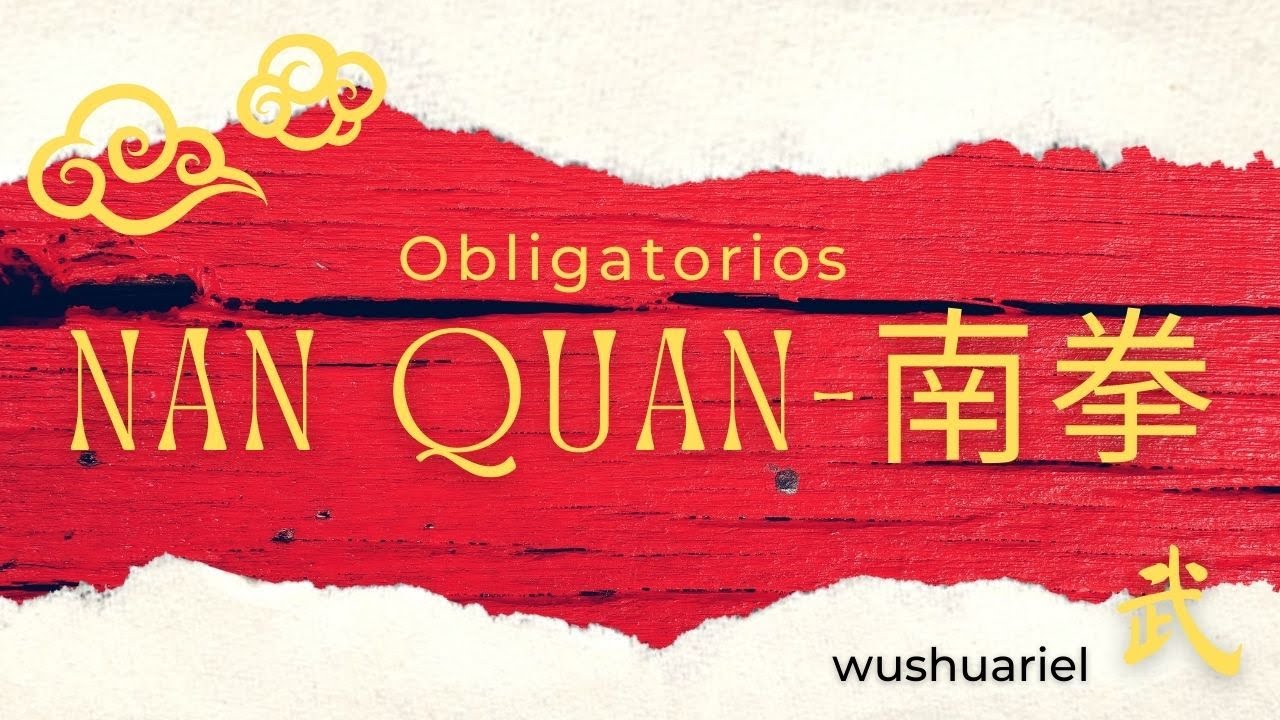 Técnicas obligatorias de Nanquan 南拳 -  - para rutinas opcionales de wushu, kungfu.