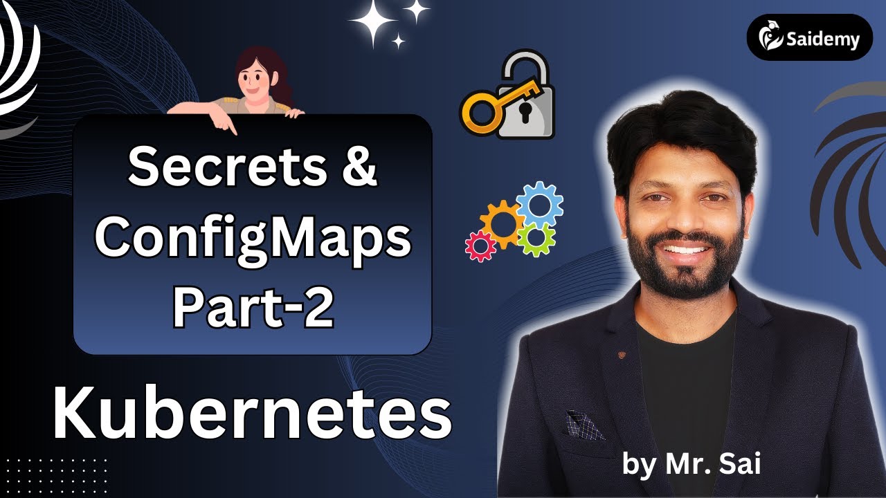Secrets & ConfigMaps Part-2 | Kubernetes | DevOps Tutorial | By Mr. Sai