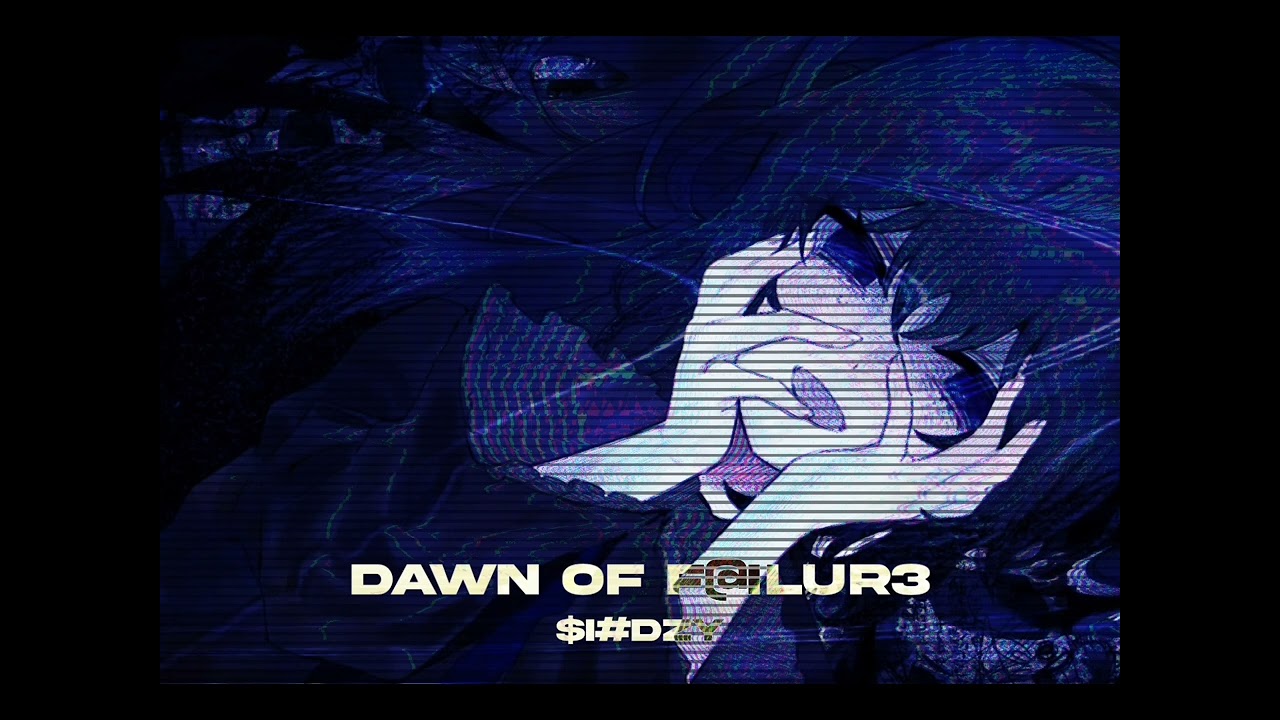 $i# dzy - Dawn Of F@ ilur3 (best part looped + slowed)