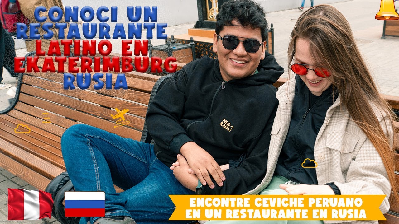 Probando Ceviche Peruano en Ekaterimburgo: ¡Nuestra Aventura en Rusia!