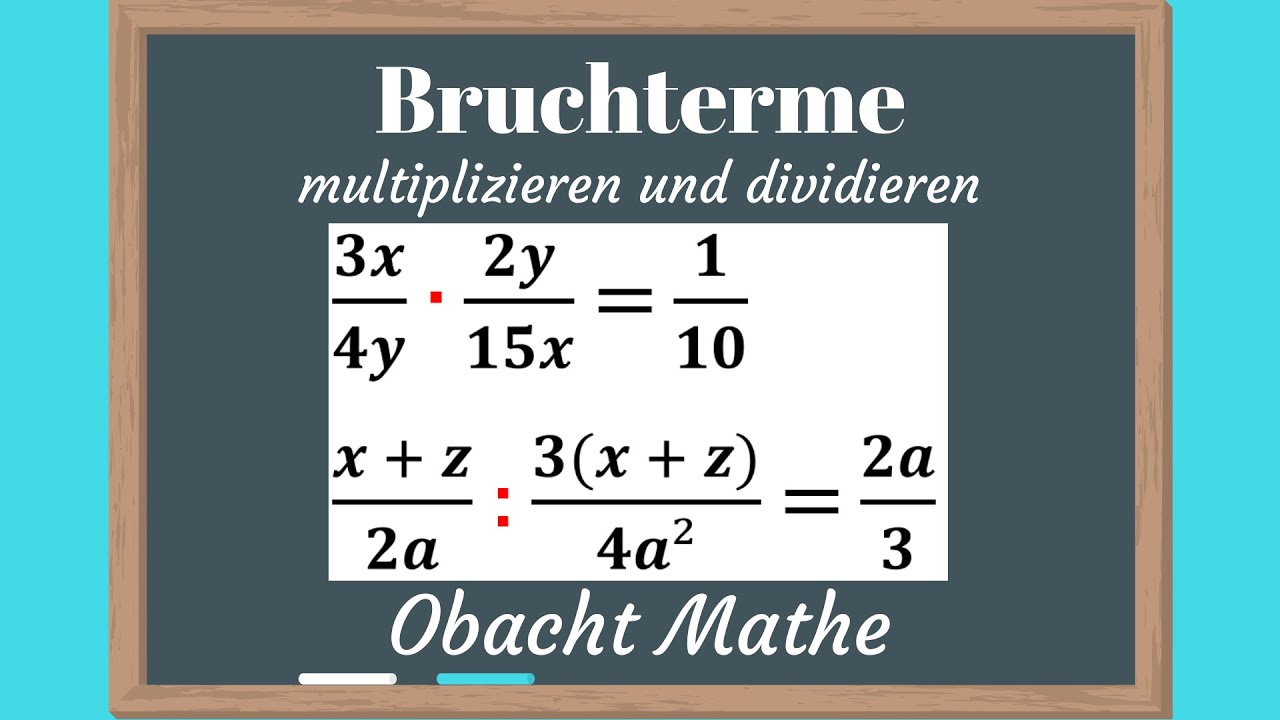 Bruchterme multiplizieren und dividieren | genial einfach & schnell erklärt | ObachtMathe
