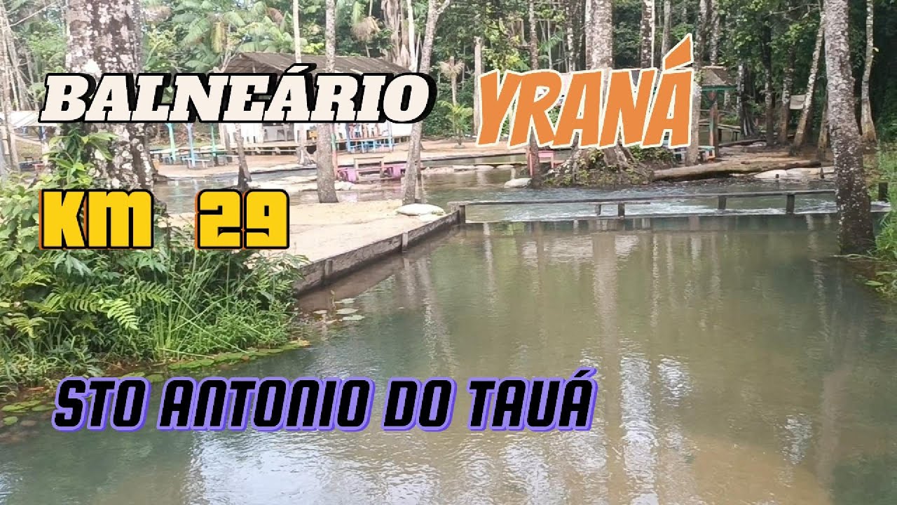 BALNEÁRIO YRANÁ || KM 29 || EM SANTO ANTÔNIO DO TAUÁ-PA.