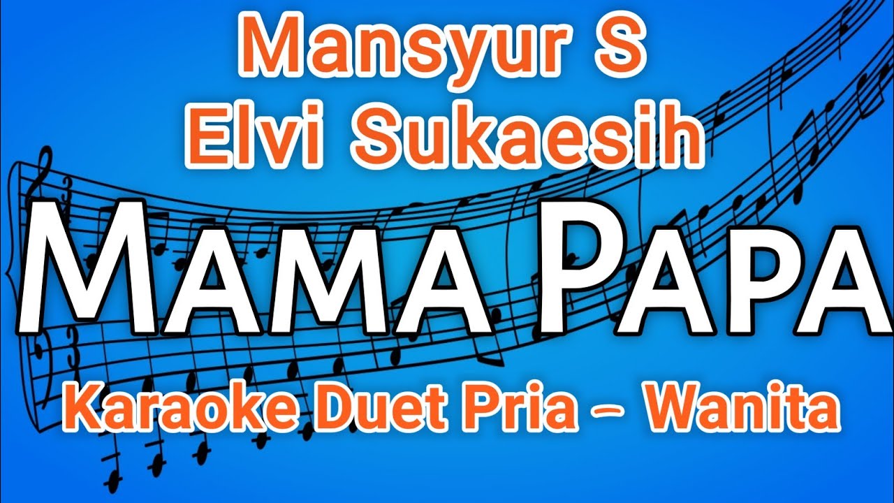 Mama Papa Karaoke Dangdut Original - Mansyur S & Elvi Sukaesih | HD