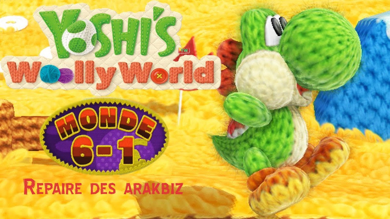 Yoshi's Woolly World- Monde 6 Niveau 1 : Repaire des Arakbiz- HD (Non commenté)