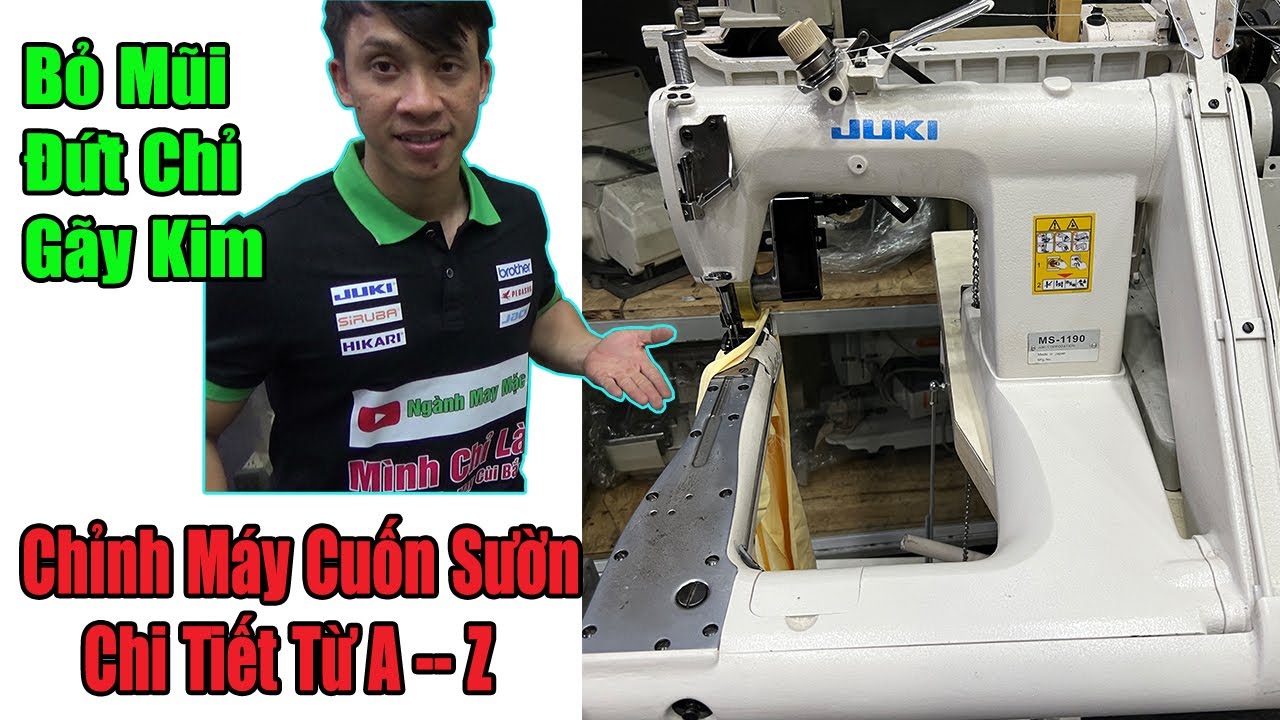 Chỉnh Máy Cuốn Sườn JUKI 1190 Hết Bỏ Mũi - Đứt Chỉ - Gãy Kim 