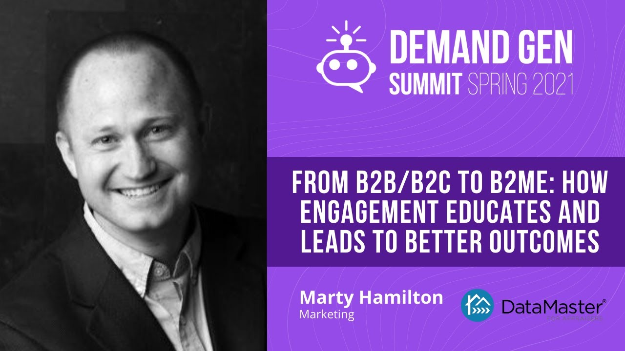 From B2B/B2C to B2Me: How Engagement Educates and Leads to Better Outcomes | Marty Hamilton