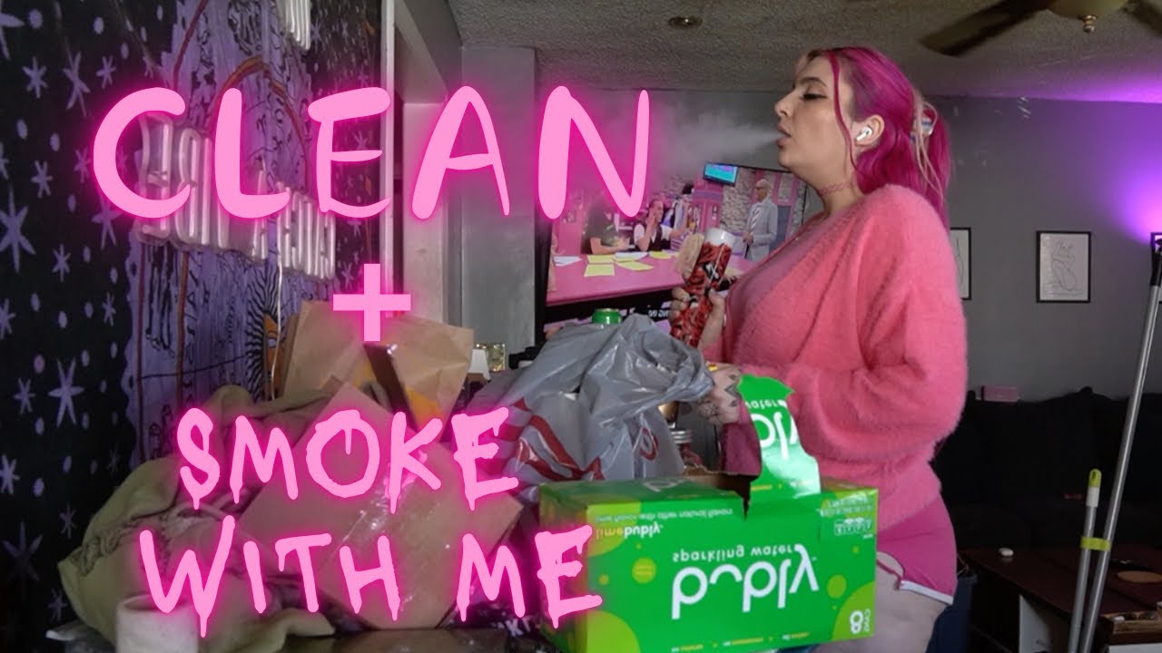 clean and smoke with me!
