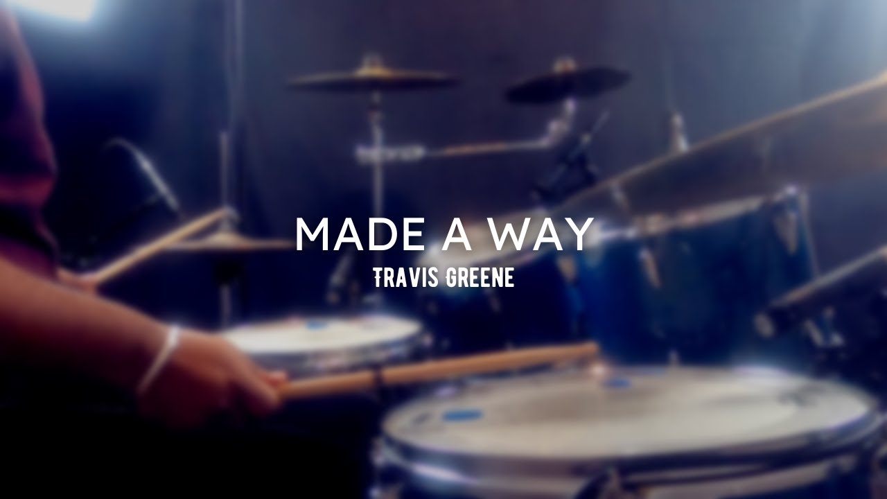 Made a Way | Travis Greene | Drum Cover