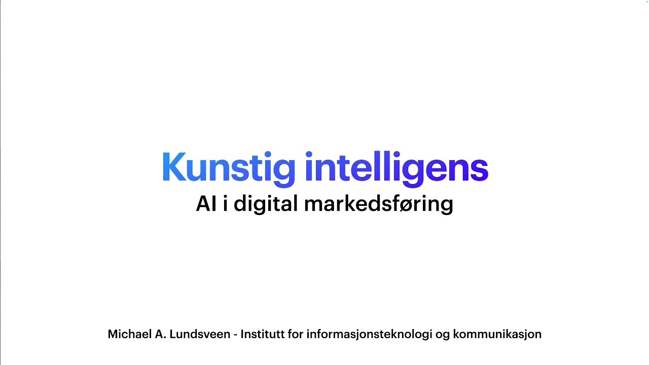 Kunstig Intelligens i Markedsføring - Gjesteforelesning Høsten 2024