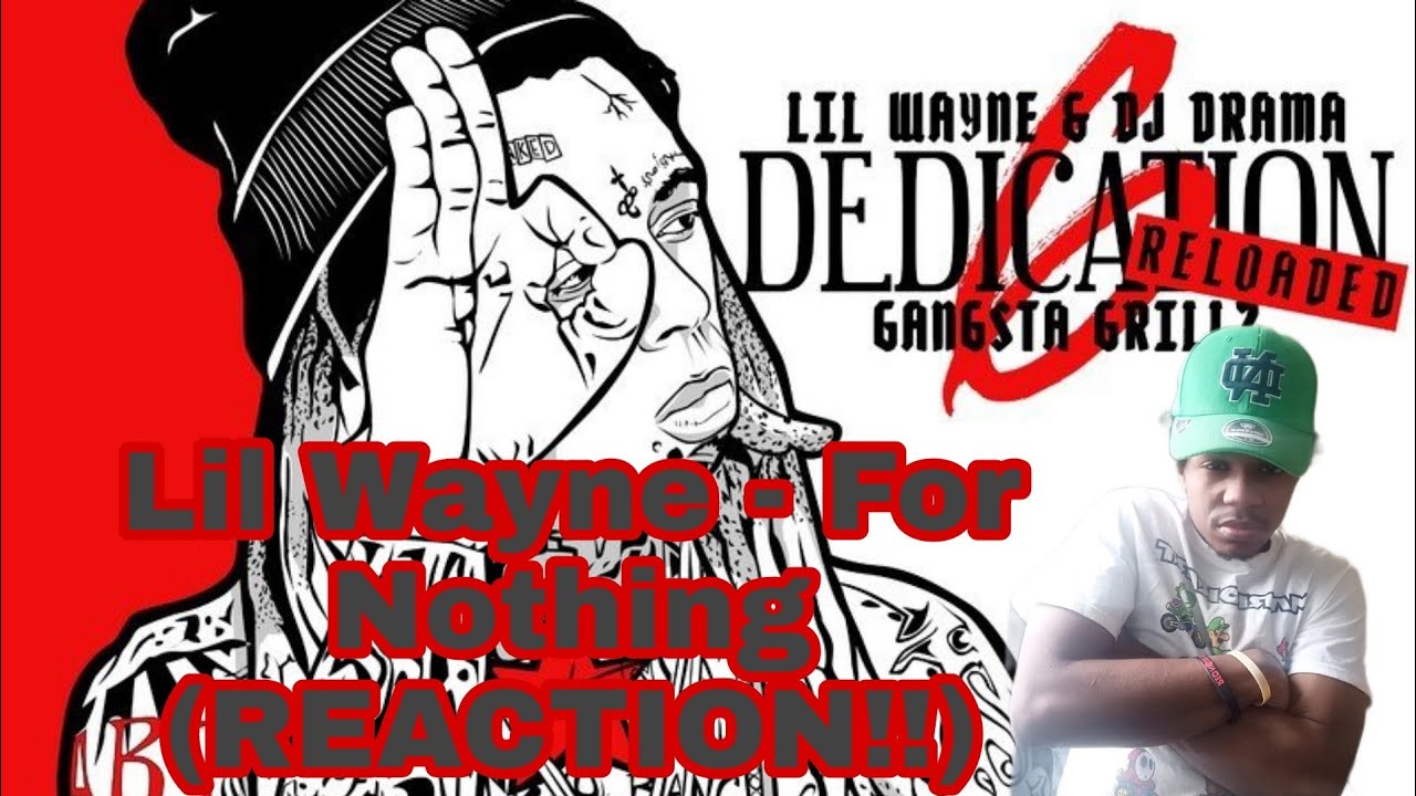 Lil Wayne - For Nothing  (REACTION!!) WEEZY WEED PART OMGGGG!!! Part 1