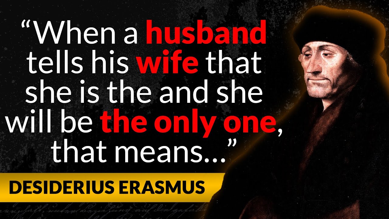 Desiderius Erasmus - Wisest Quotes That Are Full Of Wisdom
