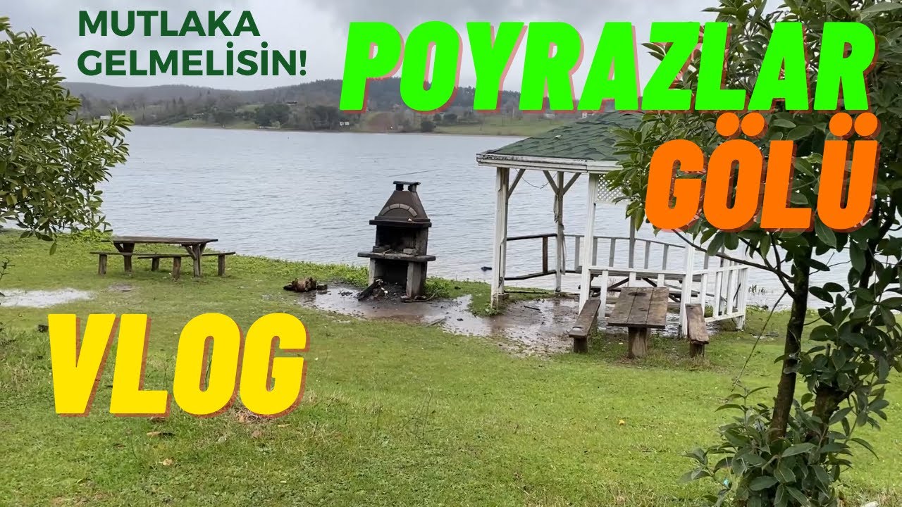 POYRAZLAR GÖLÜ VLOG / Kamp Ve Piknik İçin Mutlaka Gelmelisin!