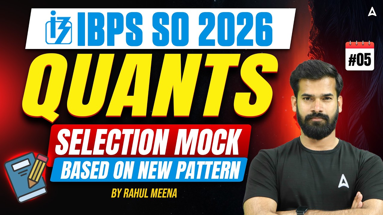IBPS SO Quants 2026 | Selection Mock #5 | Based on New Pattern | By Rahul Meena