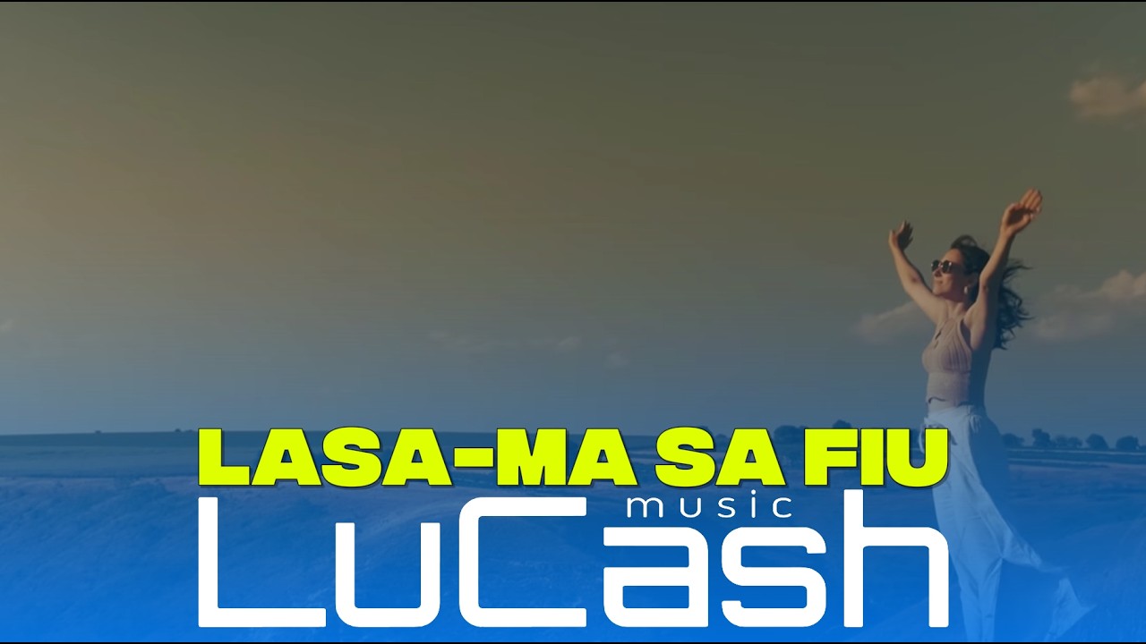 LuCash Music - Lasa-ma sa fiu | Official Video |