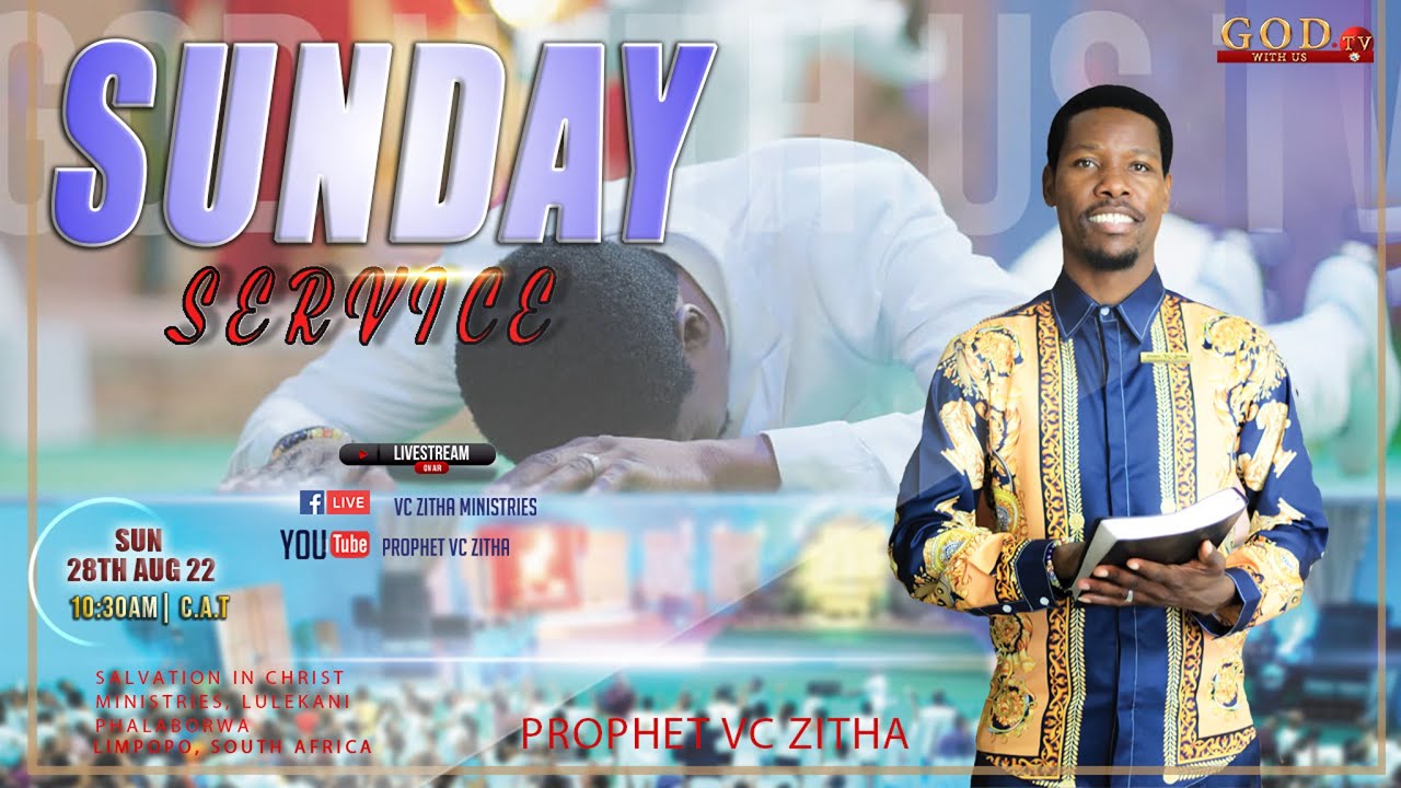 28TH AUGUST 2022 - SUNDAY LIVE SERVICE WITH PROPHET VC ZITHA