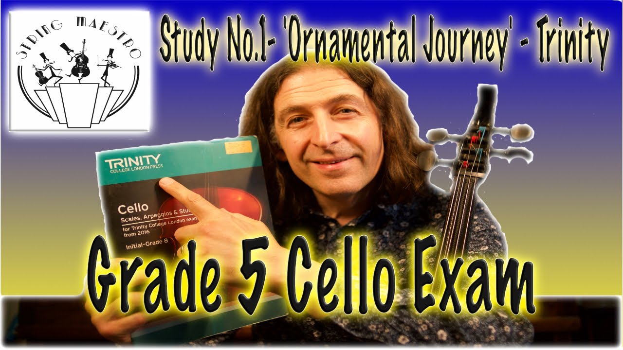 'Ornamental Journey' - Grade 5 Cello Exam - Trinity. Study No.1. Cello: Scott Heron. "Ace the Exam!"