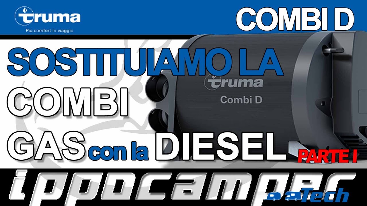 Sostituiamo la TRUMA Combi con la Versione a Gasolio - PARTE I