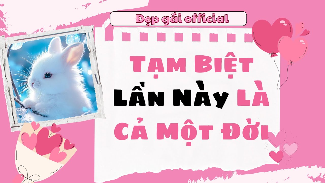 [ Full Audio ] | Đẹp Gái Official số 36 | Tạm Biệt Này Là Cả Một Đời | Đẹp Gái Official