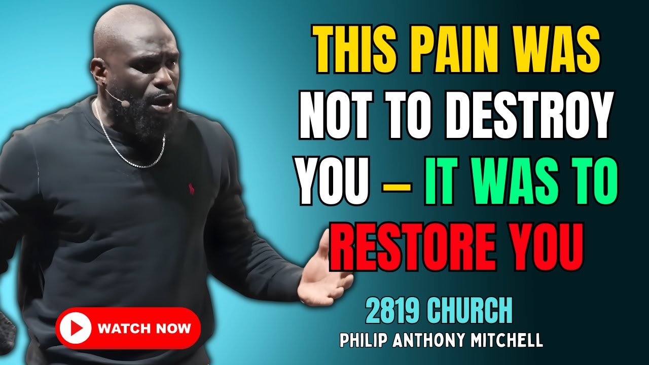 🔥 THIS PAIN WAS NOT TO DESTROY YOU — IT WAS TO RESTORE YOU | 2819 CHURCH – PASTOR PHILIP ANTHONY