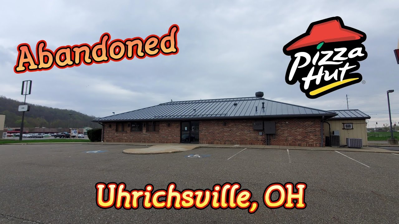 Abandoned Pizza Hut - Uhrichsville, OH