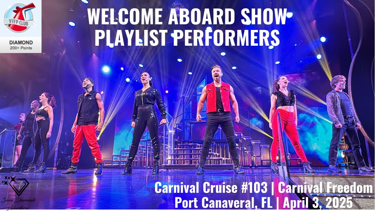 PLAYLIST PERFORMERS! WELCOME ABOARD SHOW!  Carnival Freedom, April 3, 2025