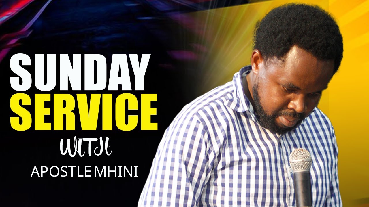 SUNDAY SERVICE - APOSTLE MHINI