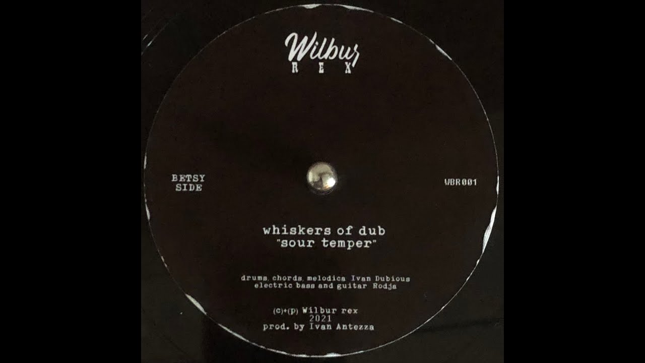 Whiskers Of Dub - 'Sour Temper'