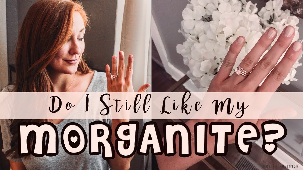 DO I STILL LIKE MY SAMNSUE MORGANITE RING? MORGANITE Q&A | Moriah Robinson
