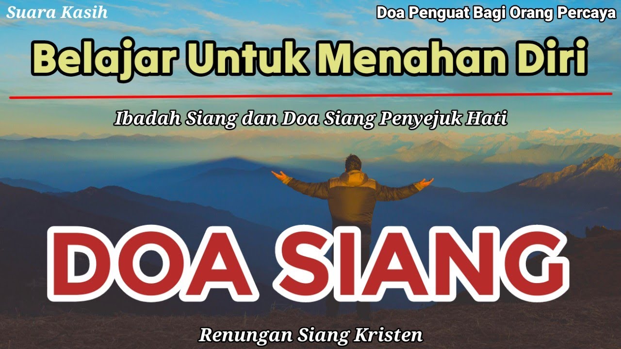 Renungan Siang Kristen - Doa Siang - Doa Siang Kristen - Suara Injil - Belajar Untuk Menahan Diri