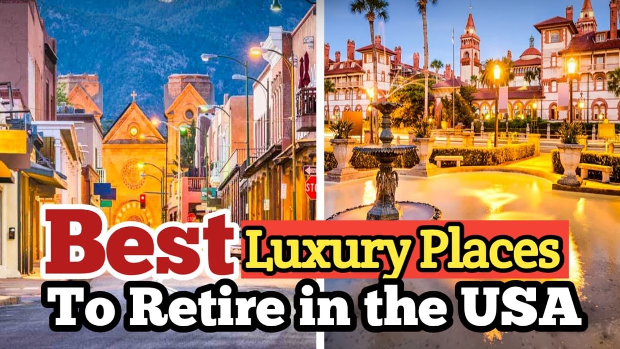 Best Top 10 Luxury & Cheapest Cities to Retire in The USA